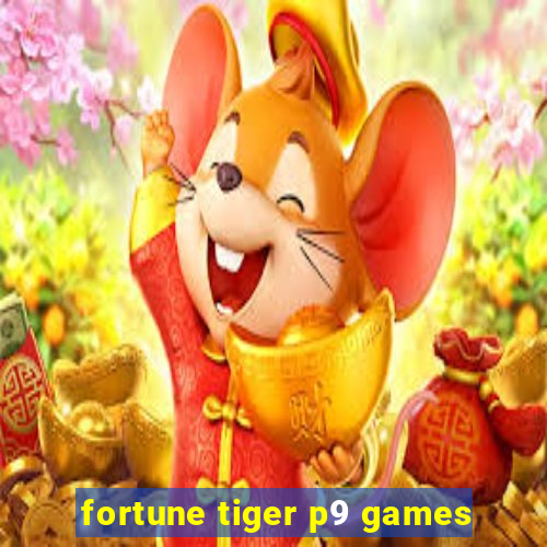 fortune tiger p9 games